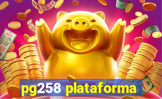 pg258 plataforma